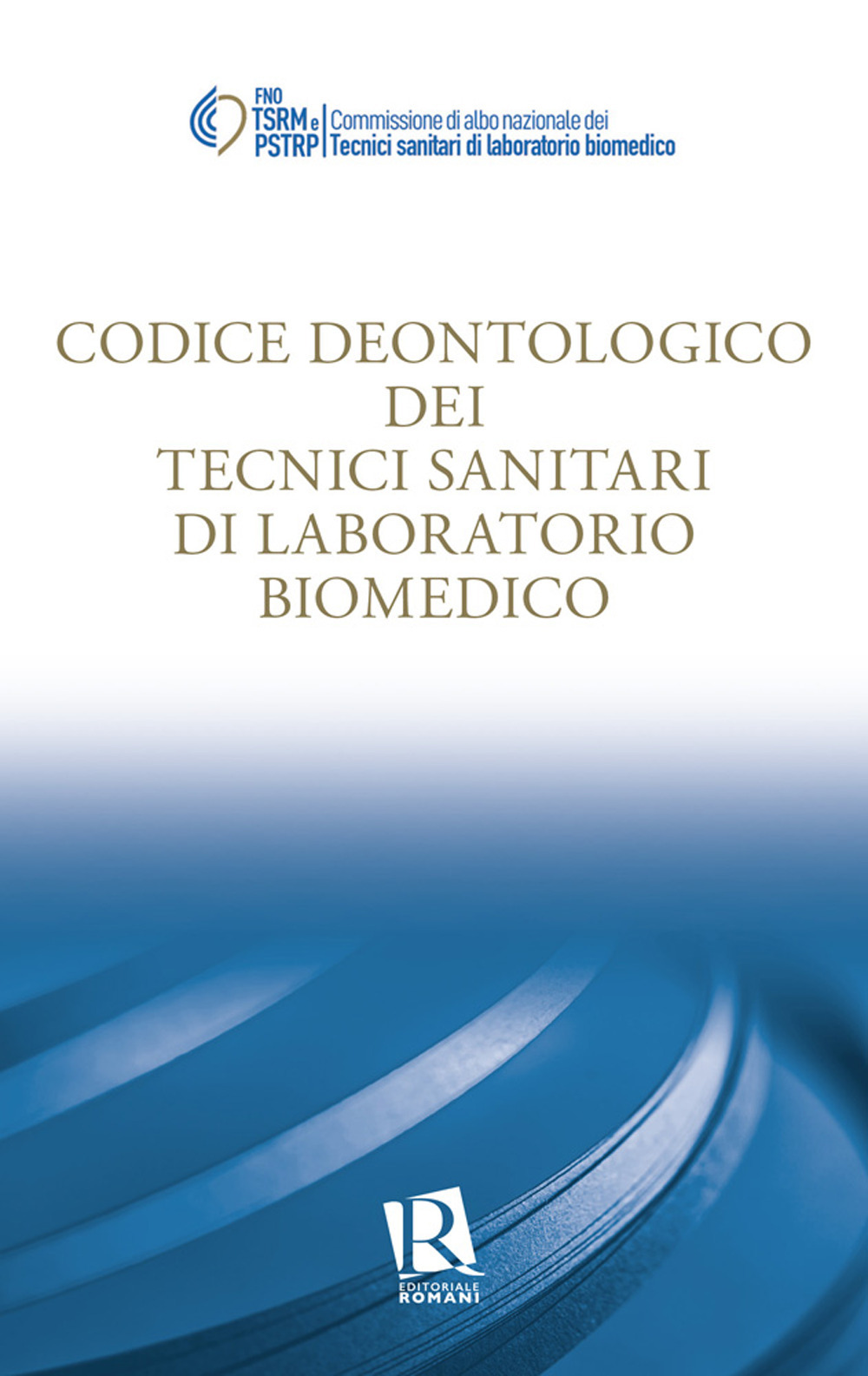 Codice deontologico dei tecnici sanitari di laboratorio biomedico