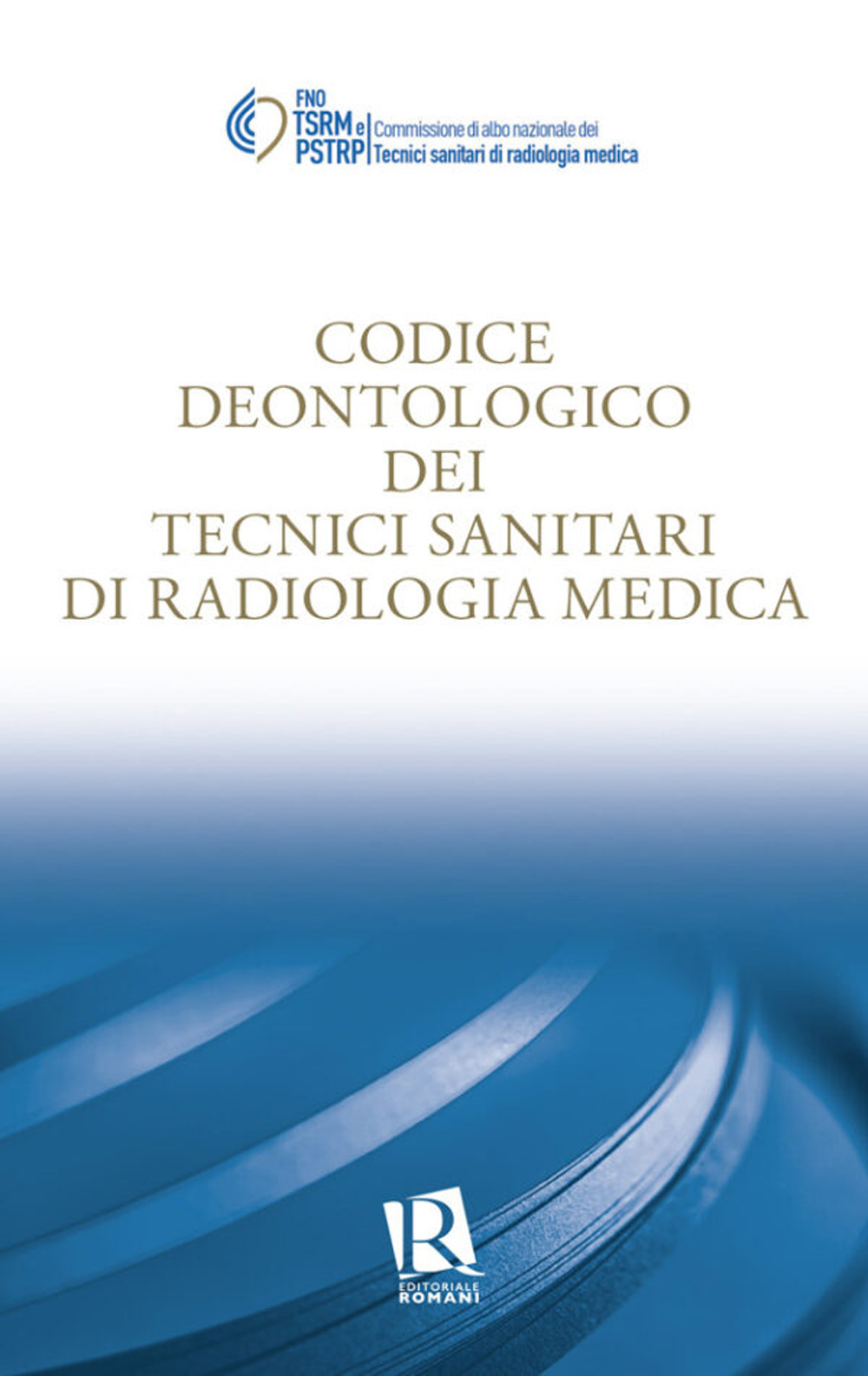 Codice deontologico dei tecnici sanitari di radiologia medica