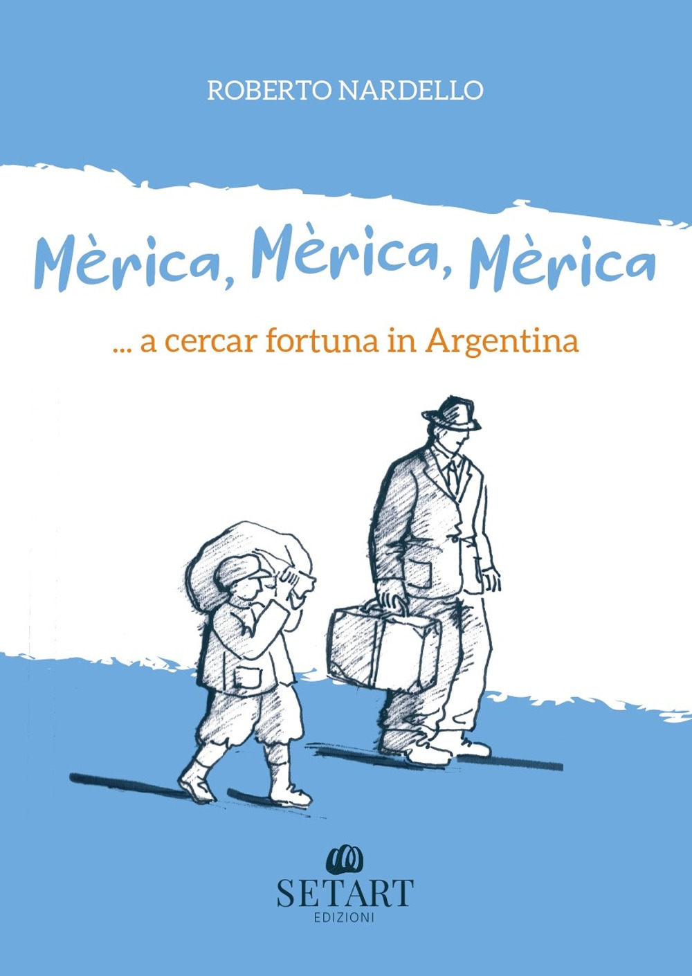 Mèrica, Mèrica, Mèrica... a cercar fortuna in Argentina