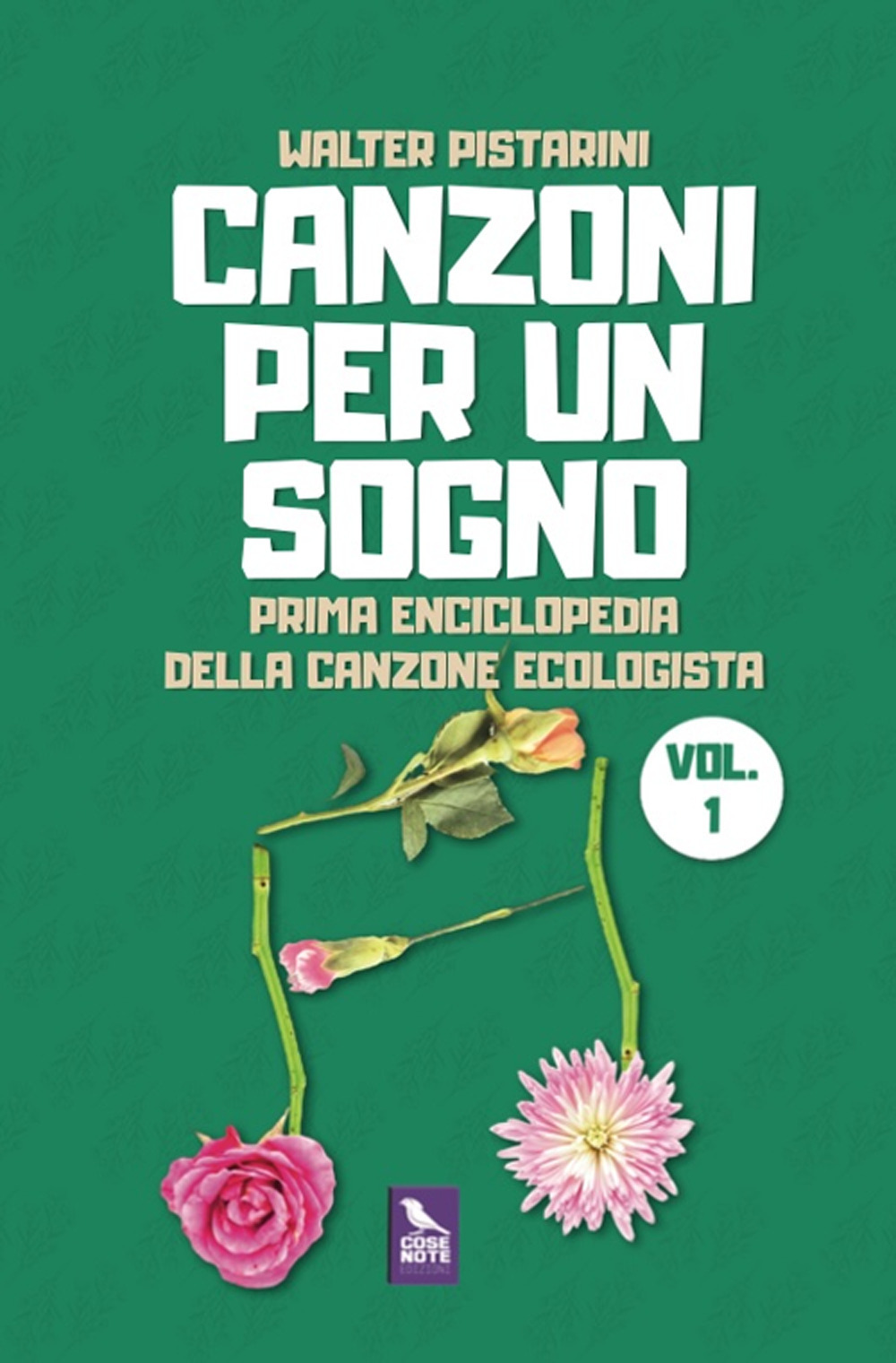 Canzoni per un sogno. Prima enciclopedia della canzone ecologista