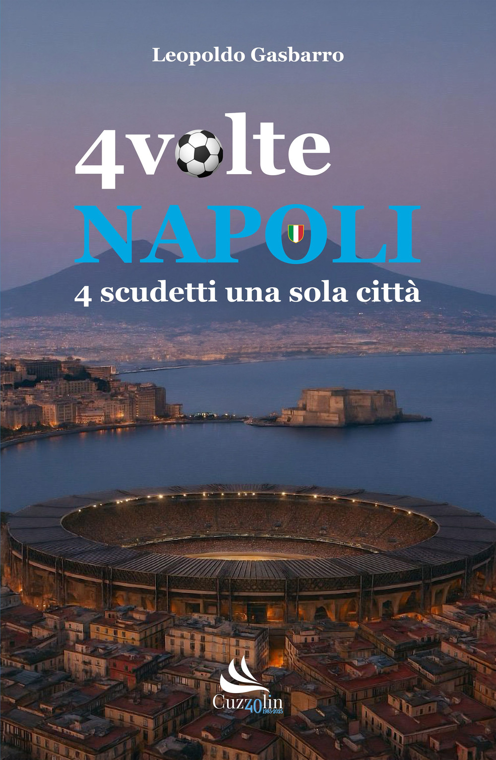 4 volte Napoli. 4 scudetti una sola città