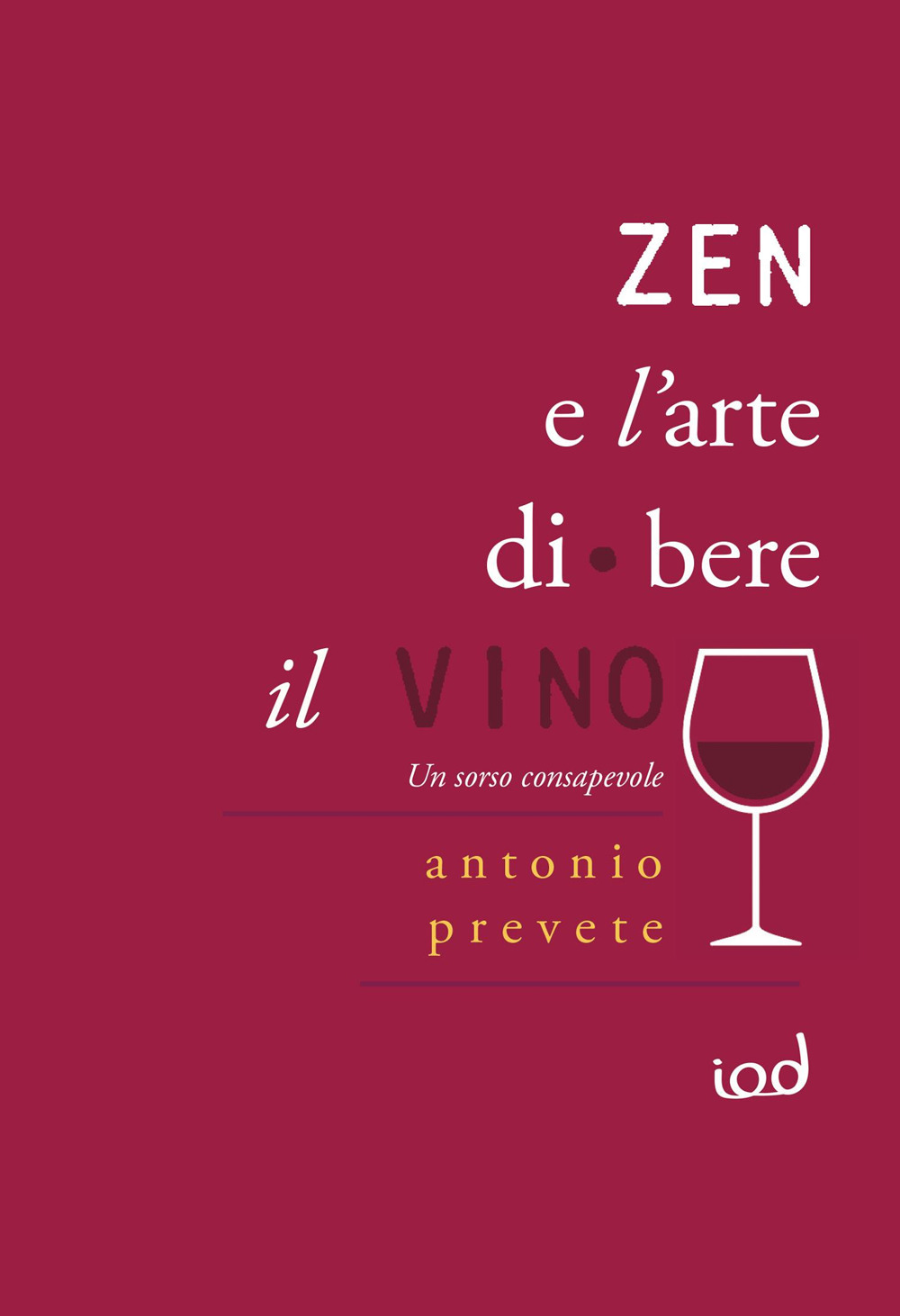 Zen e l'arte di bere il vino. Un sorso consapevole