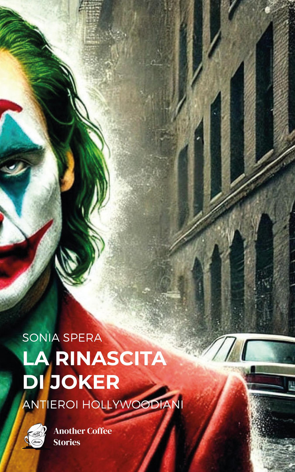 La rinascita di Joker. Antieroi hollywoodiani