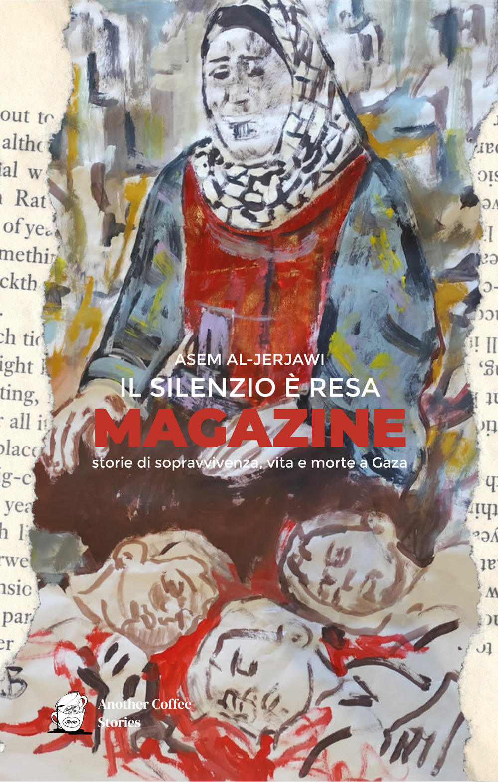 Il silenzio è resa. Storie di sopravvivenza, vita e morte a Gaza