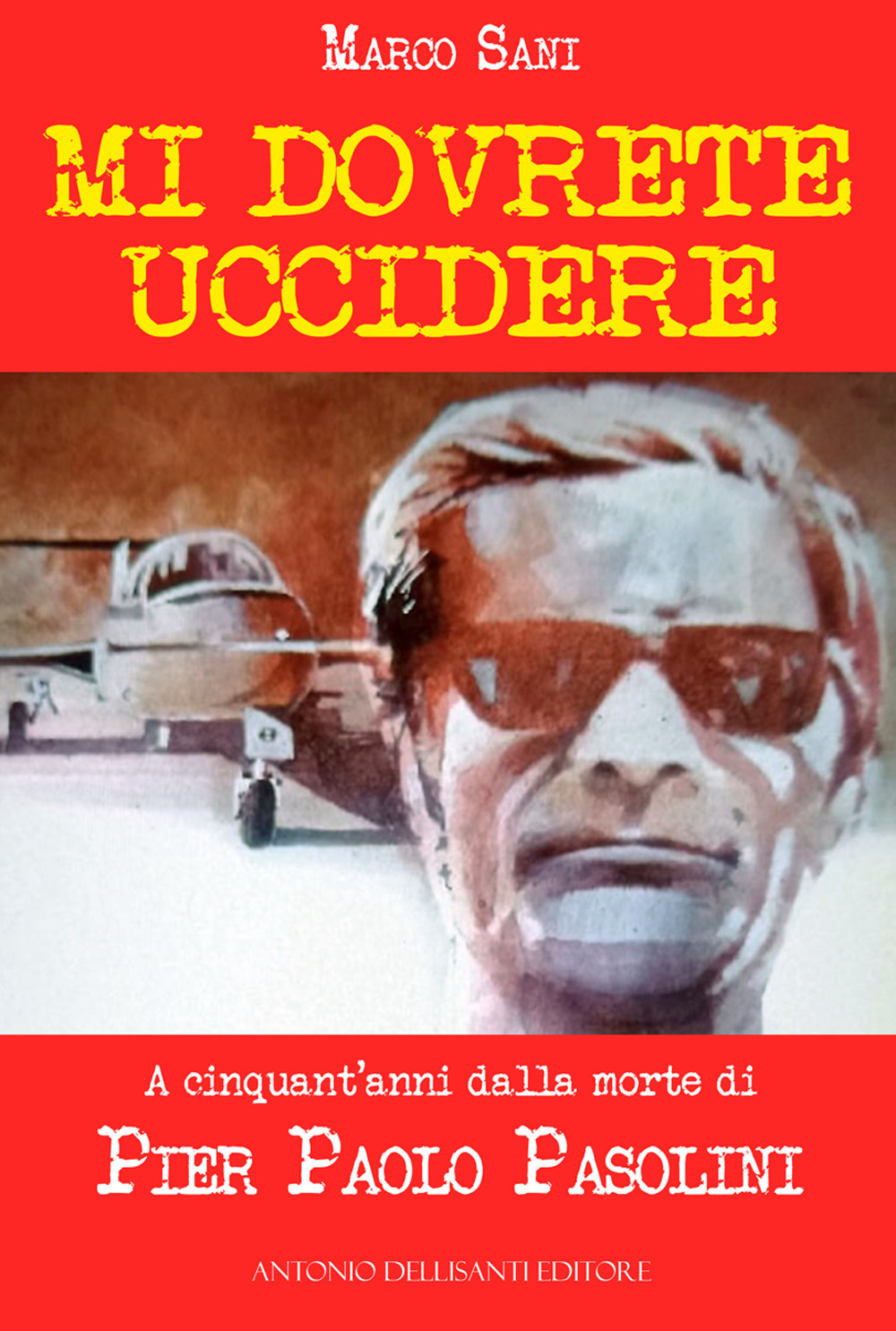 Mi dovrete uccidere. A cinquant'anni dalla morte di Pier Paolo Pasolini