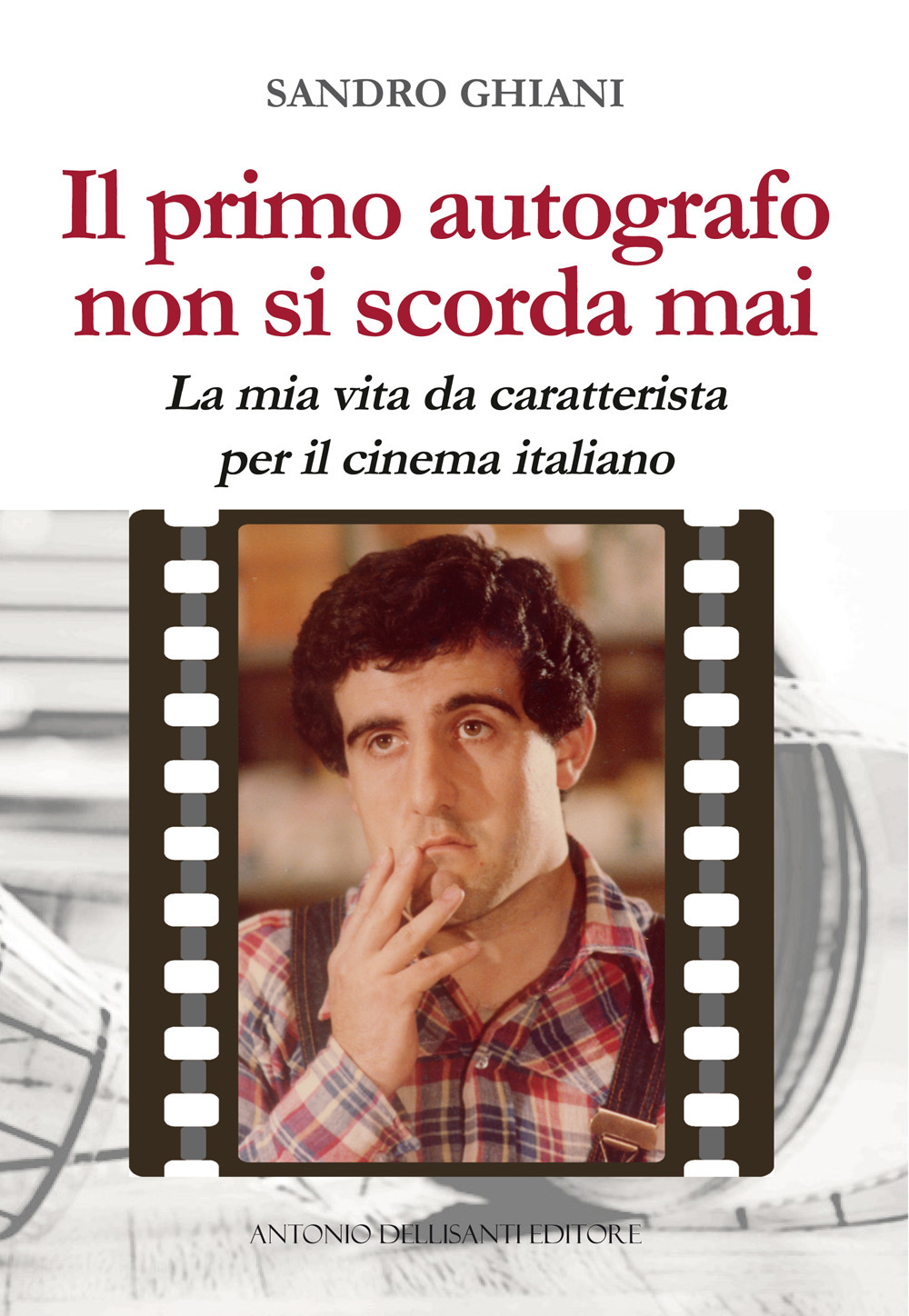 Il primo autografo non si scorda mai. La mia vita da caratterista per il cinema italiano