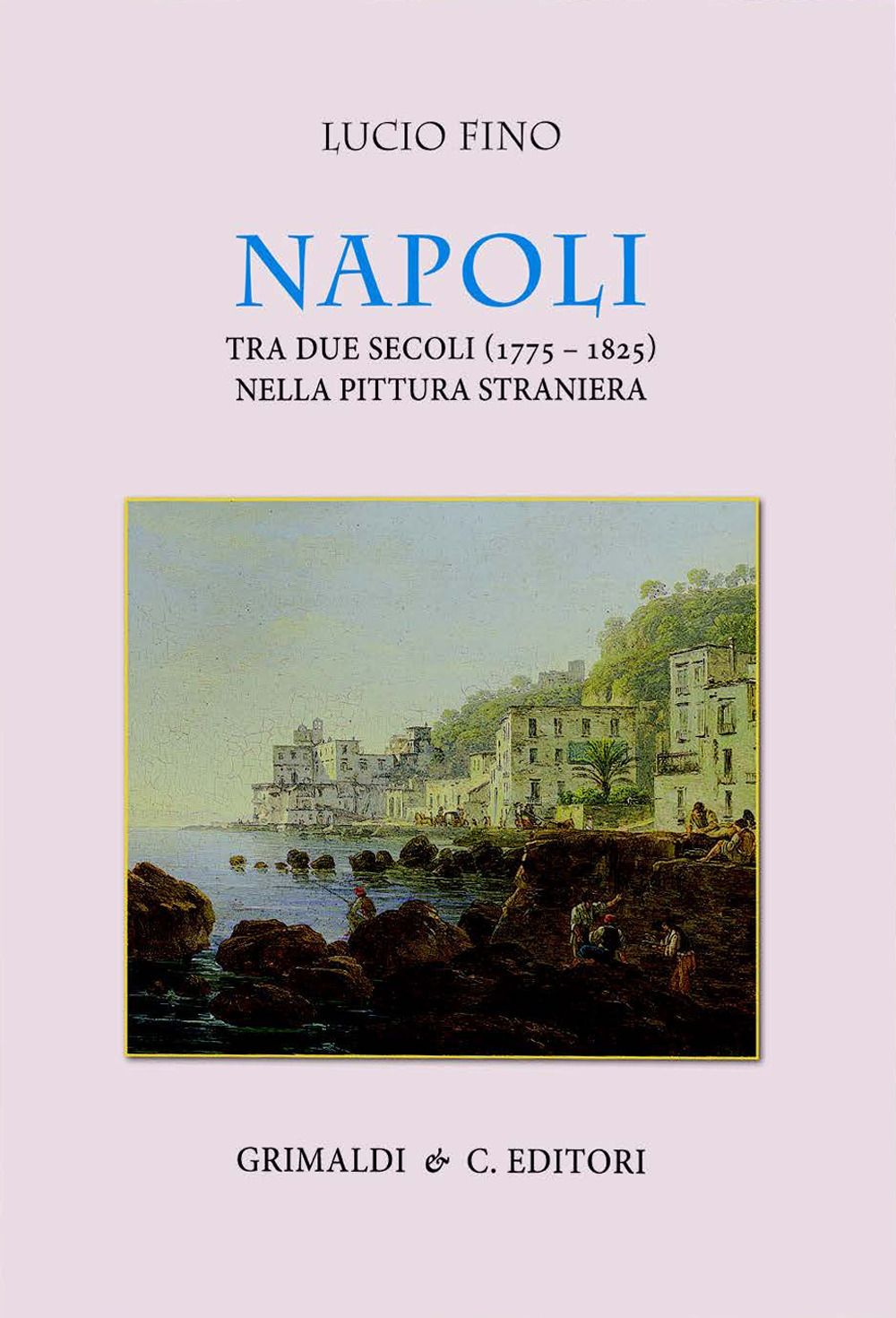 Napoli tra due secoli (1775-1825) nella pittura straniera