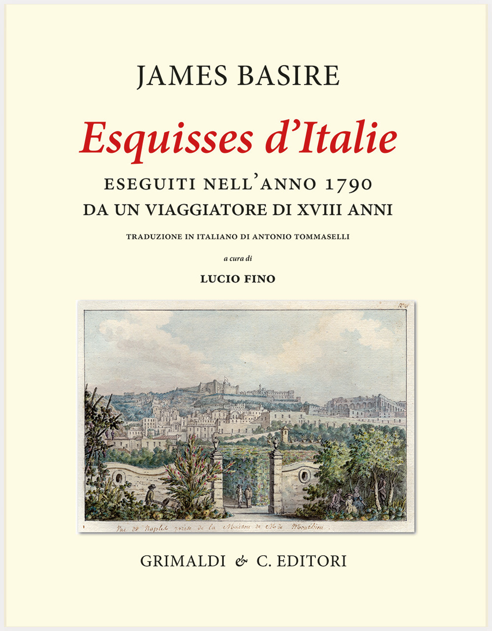 «Esquisses d'Italie» eseguiti nell'anno 1790 da un viaggiatore di XVIII anni