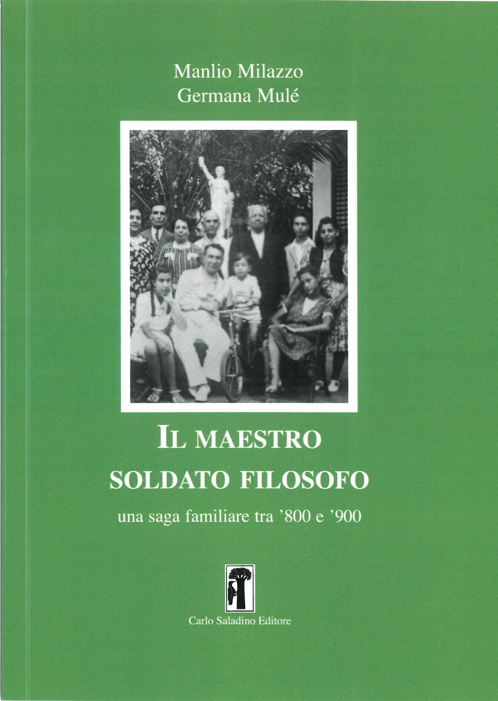 Il maestro soldato filosofo. Una saga familiare tra ’800 e ’900