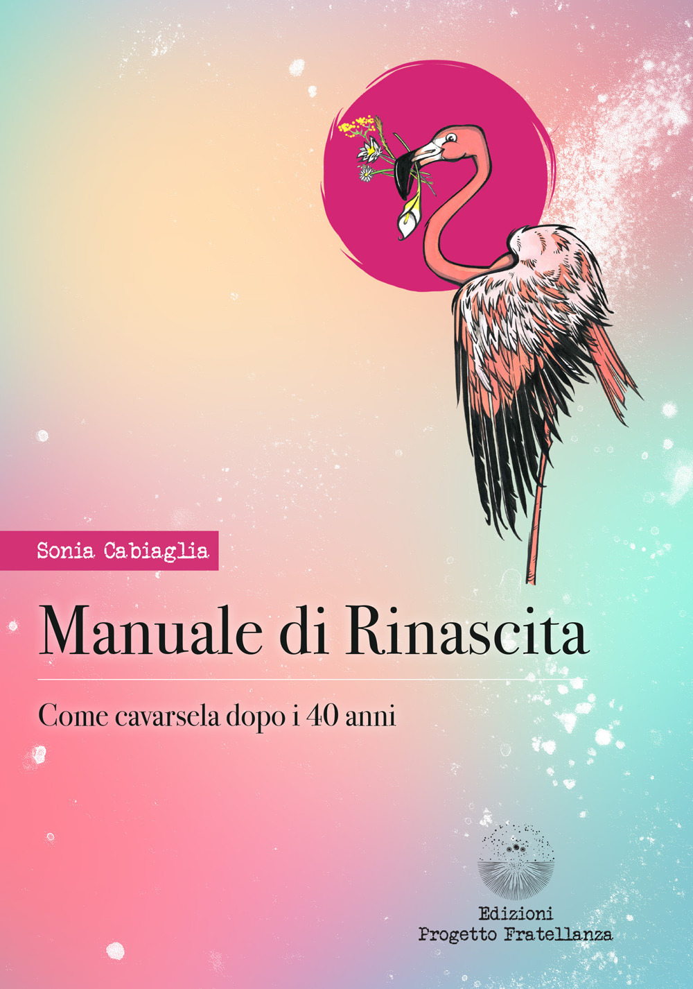 Manuale di rinascita. Come cavarsela dopo i 40 anni