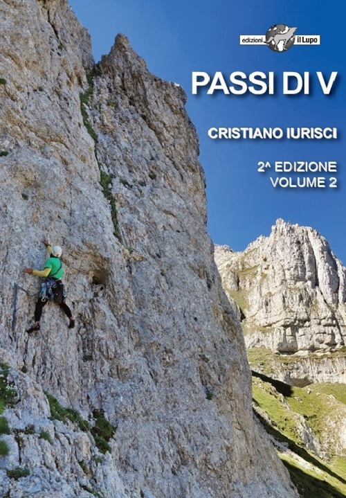 Passi di V. 97 vie di arrampicata tra il III e il VI grado. Vol. 2