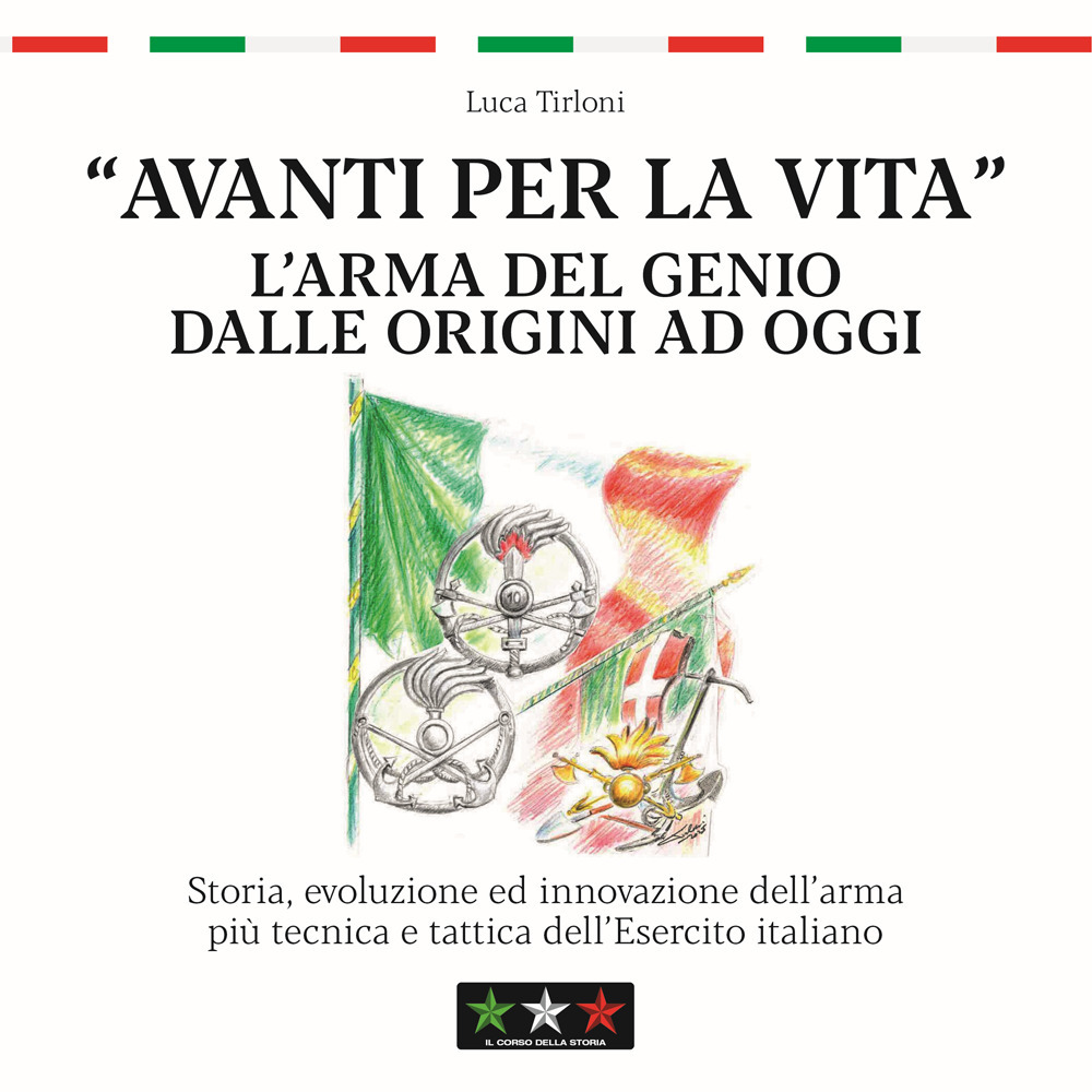 Avanti per la vita. L’Arma del Genio dalle origini ad oggi