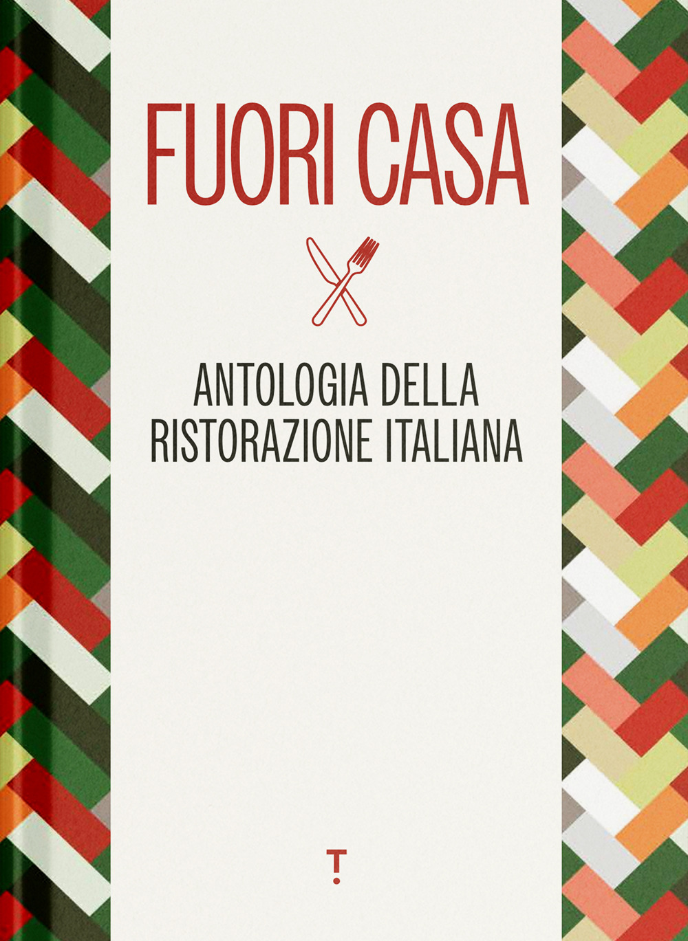 Fuori casa. Antologia della ristorazione italiana