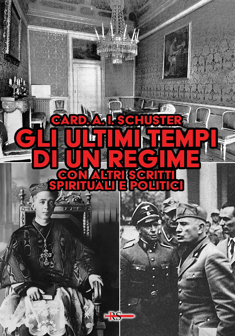 Gli ultimi tempi di un regime. Con altri scritti spirituali e politici dell’ultimo grande arcivescovo di Milano