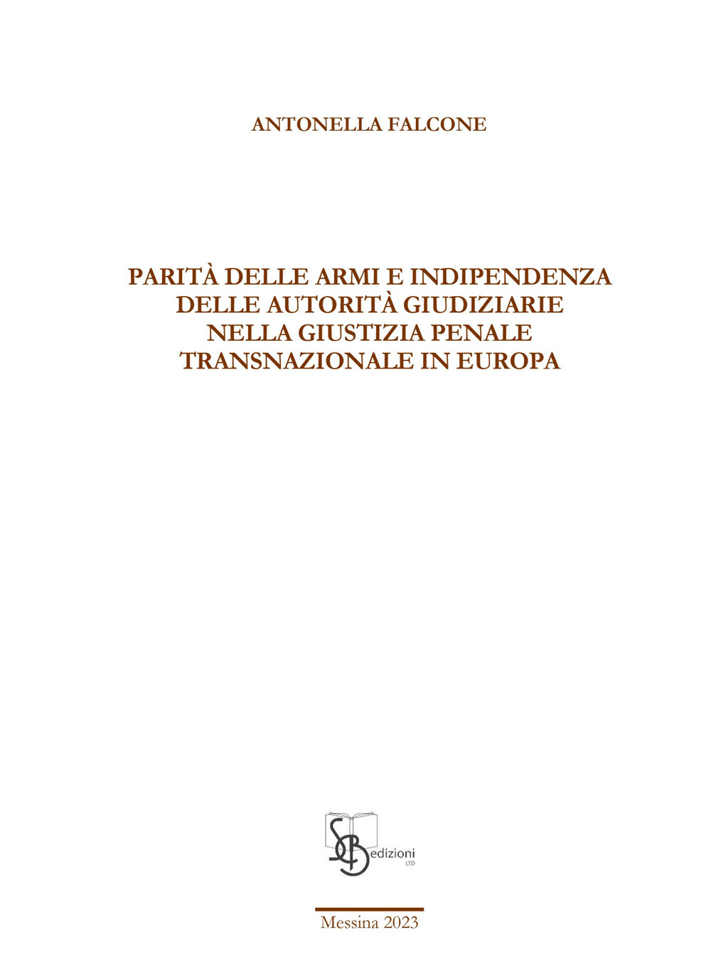 Parità delle armi e indipendenza delle autorità giudiziarie nella giustizia penale transnazionale in Europa