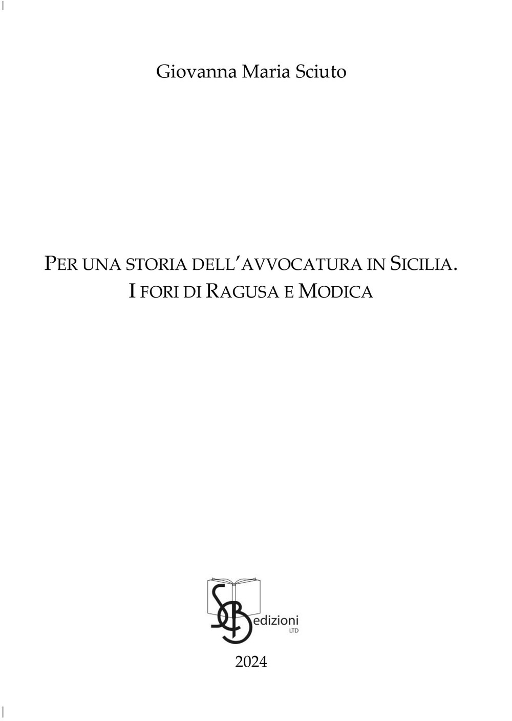 Per una storia dell'avvocatura in Sicilia. I fori di Ragusa e Modica