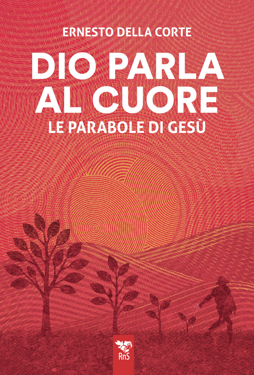 Dio parla al cuore. Le parabole di Gesù