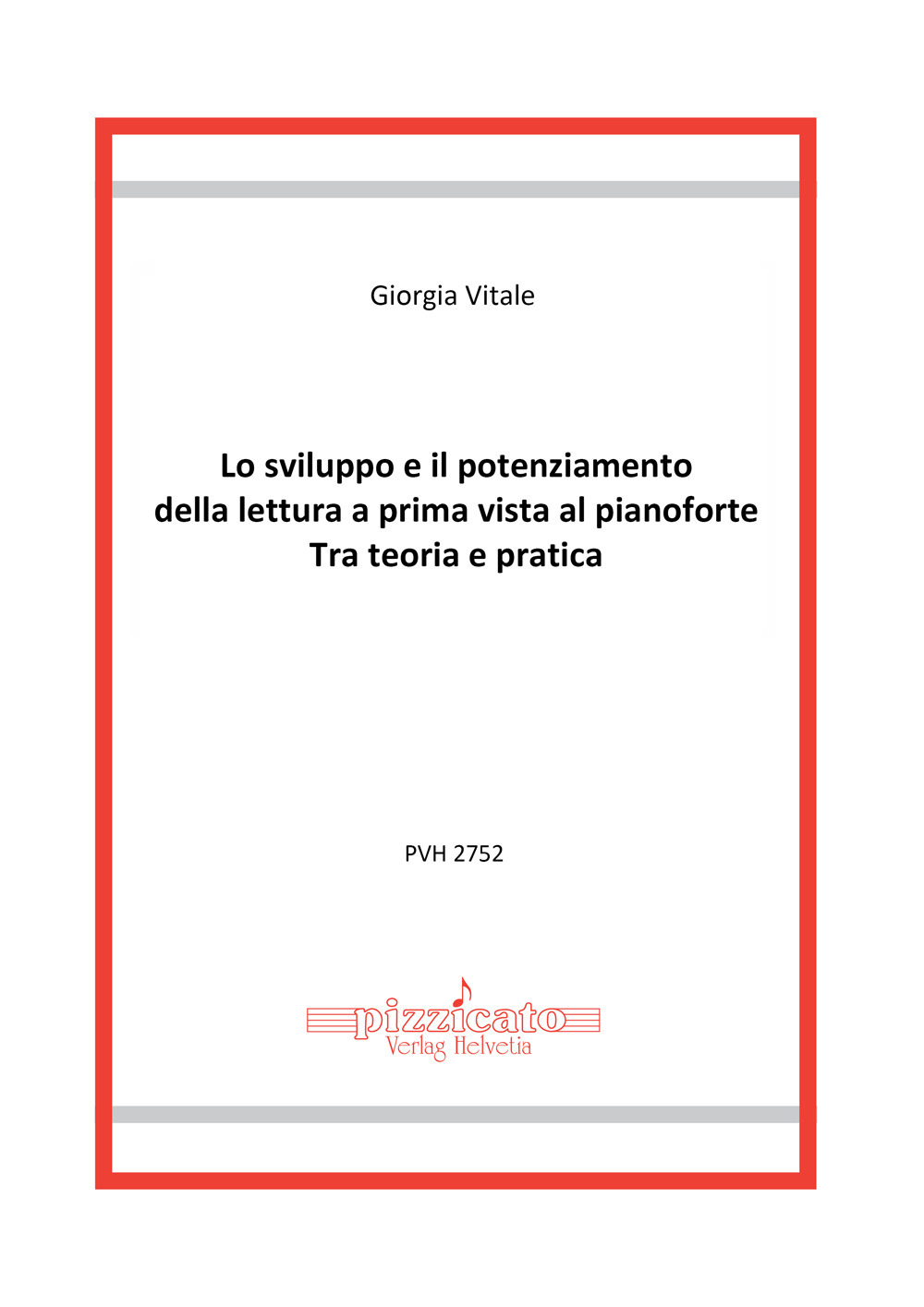 Lo sviluppo e il potenziamento della lettura a prima vista al pianoforte. Tra teoria e pratica