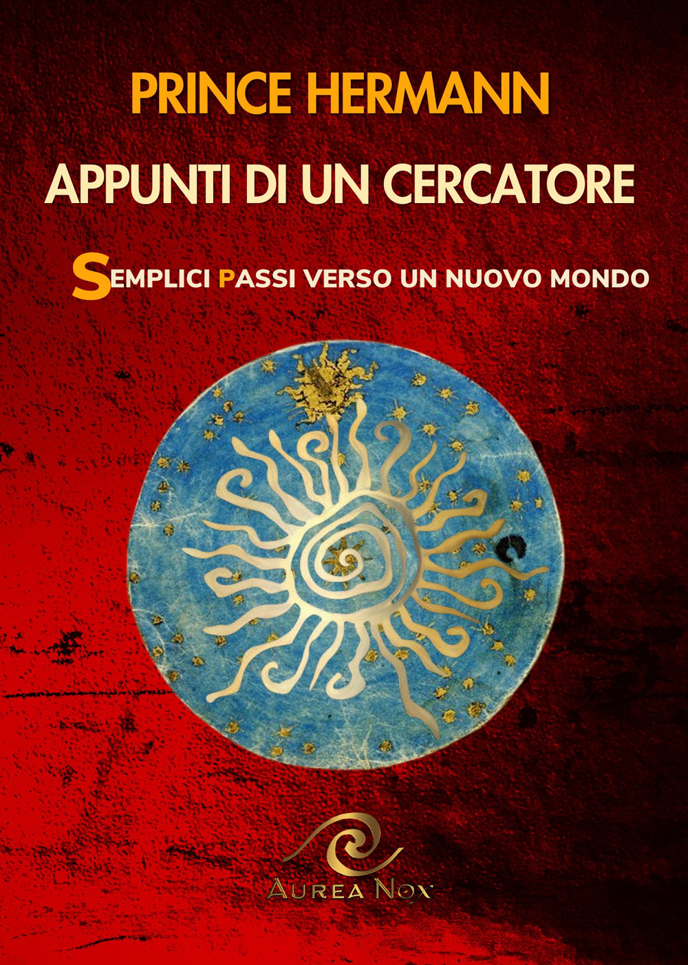 Appunti di un cercatore. Semplici passi verso un nuovo mondo