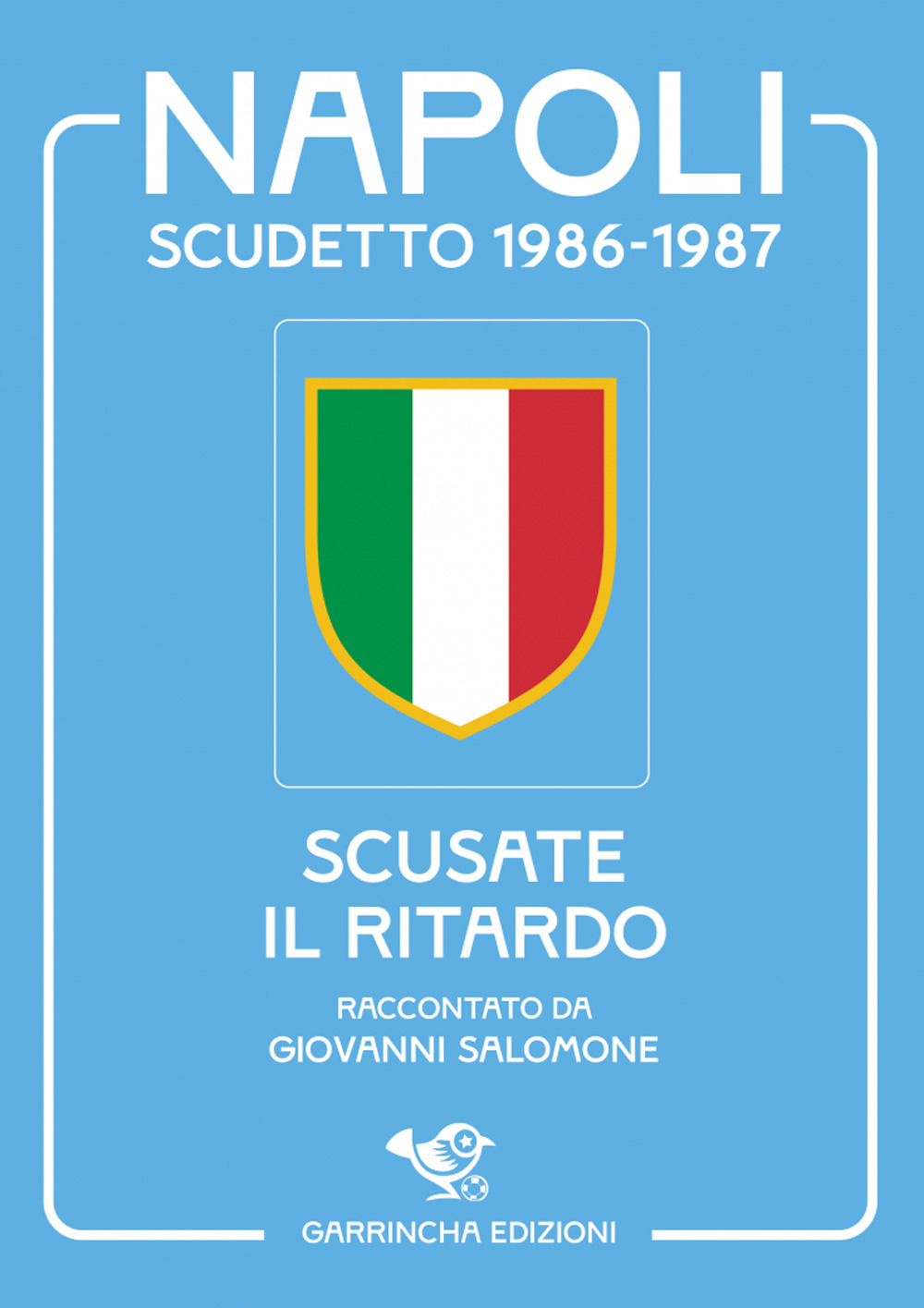 Napoli scudetto 1986-1987. Scusate il ritardo