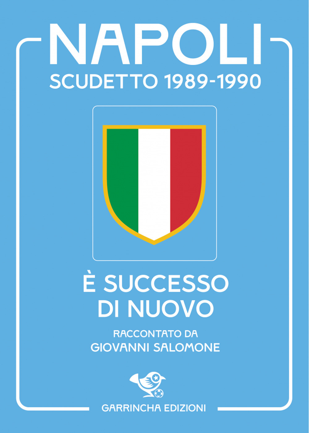 Napoli scudetto 1989-1990. È successo di nuovo
