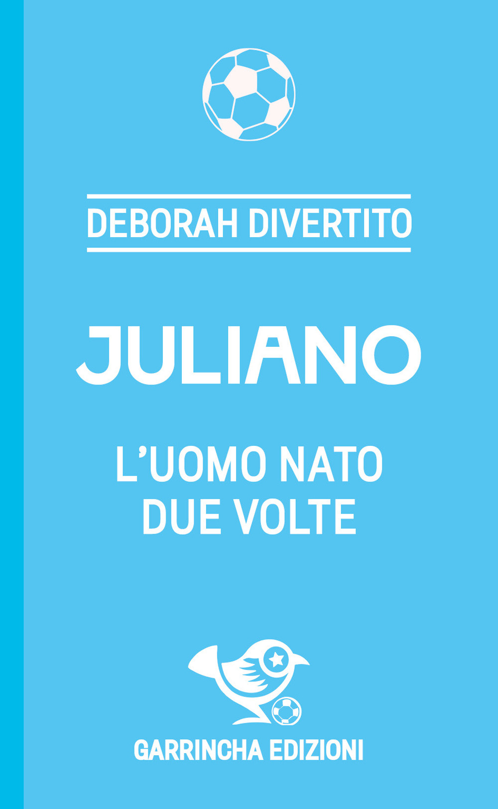 Juliano. L'uomo nato due volte