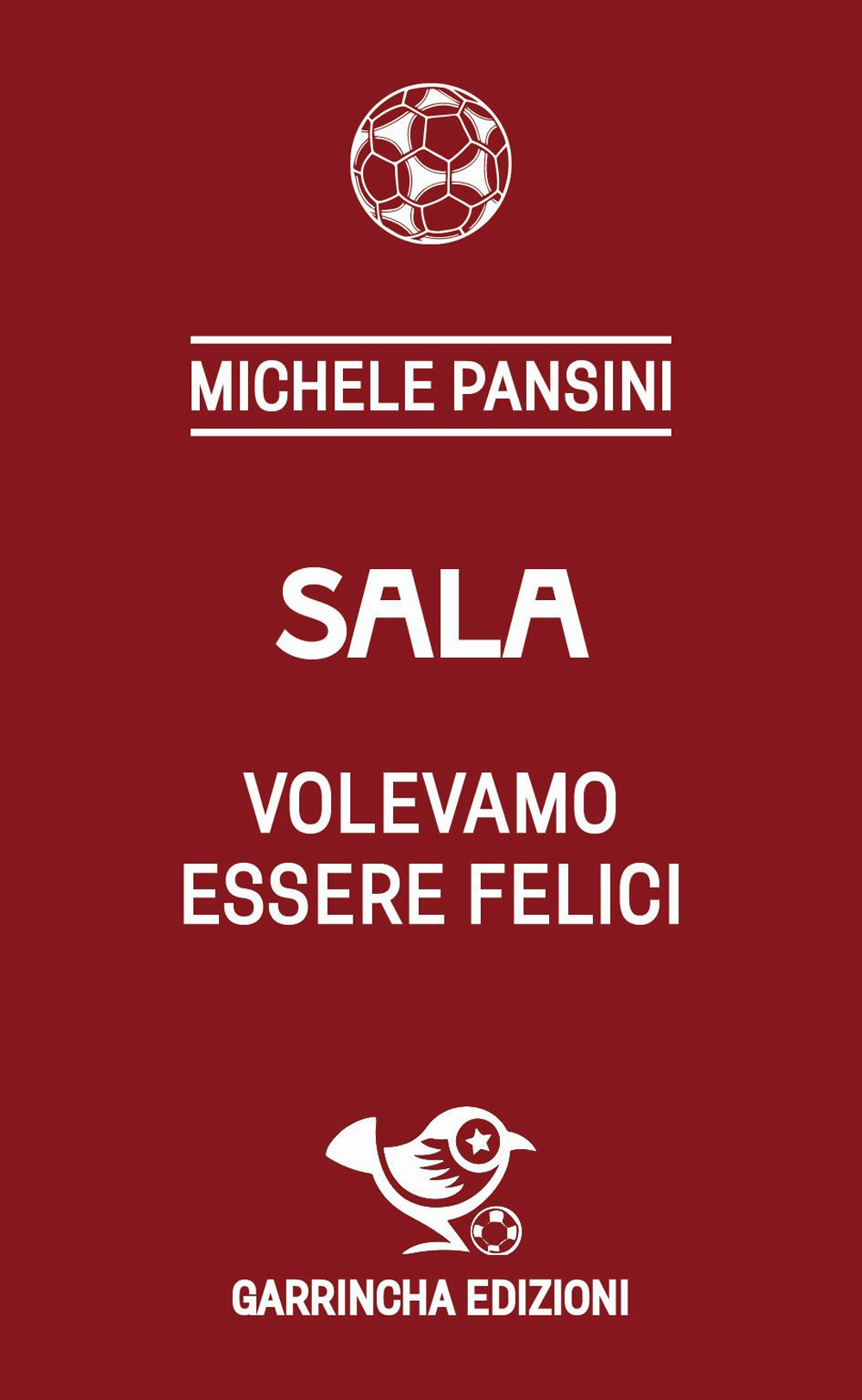 Sala. Volevamo essere felici