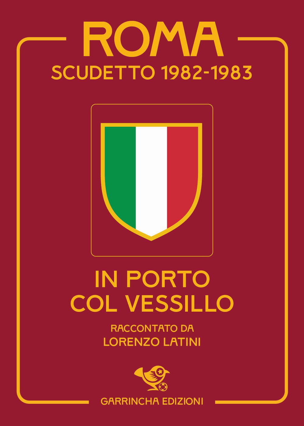 Roma scudetto 1982-1983. In porto col vessillo