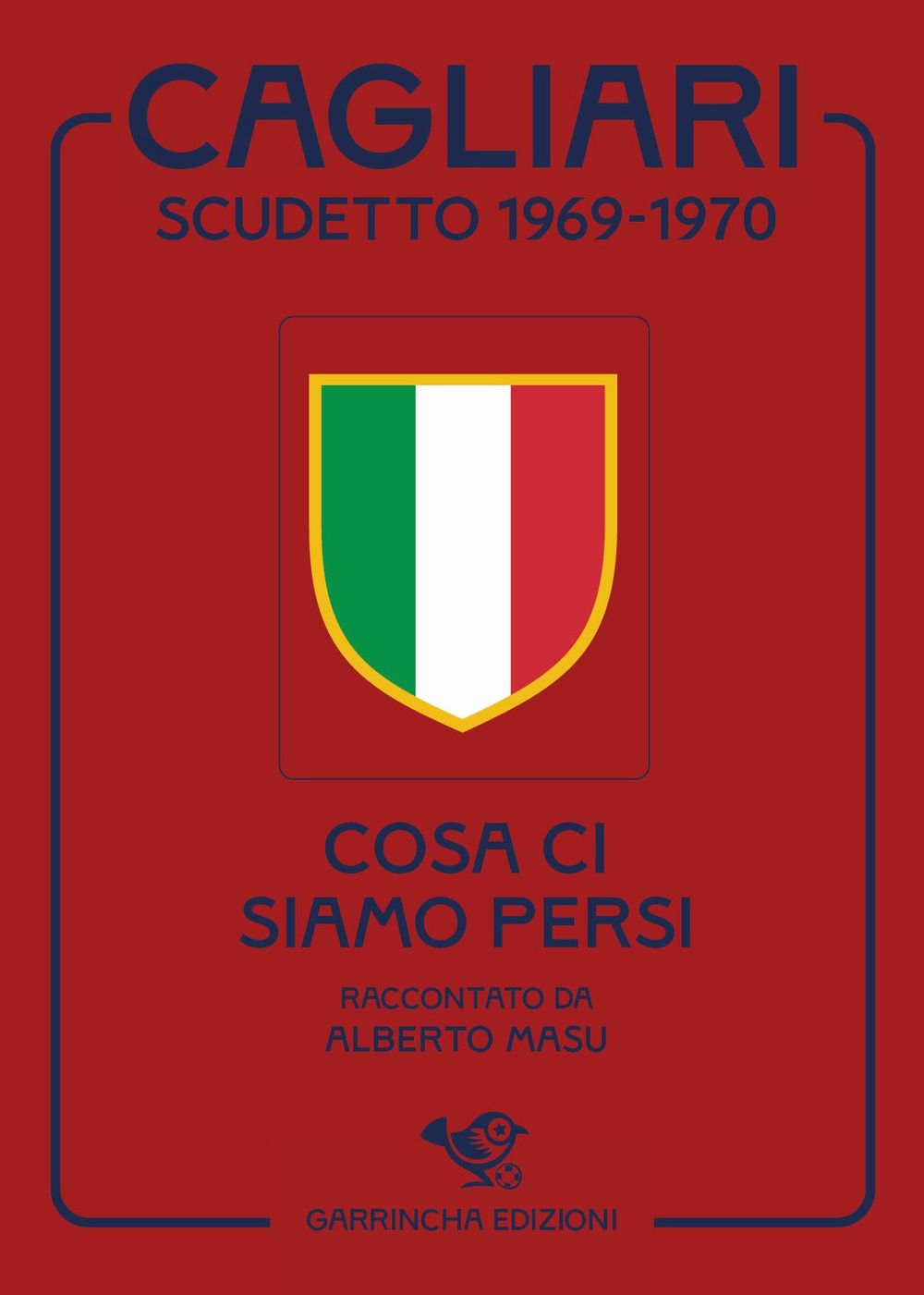 Cagliari scudetto 1969-1970. Cosa ci siamo persi