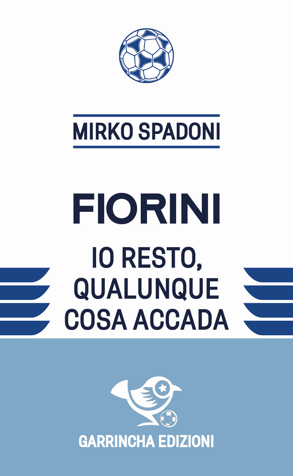 Fiorini. Io resto, qualunque cosa accada