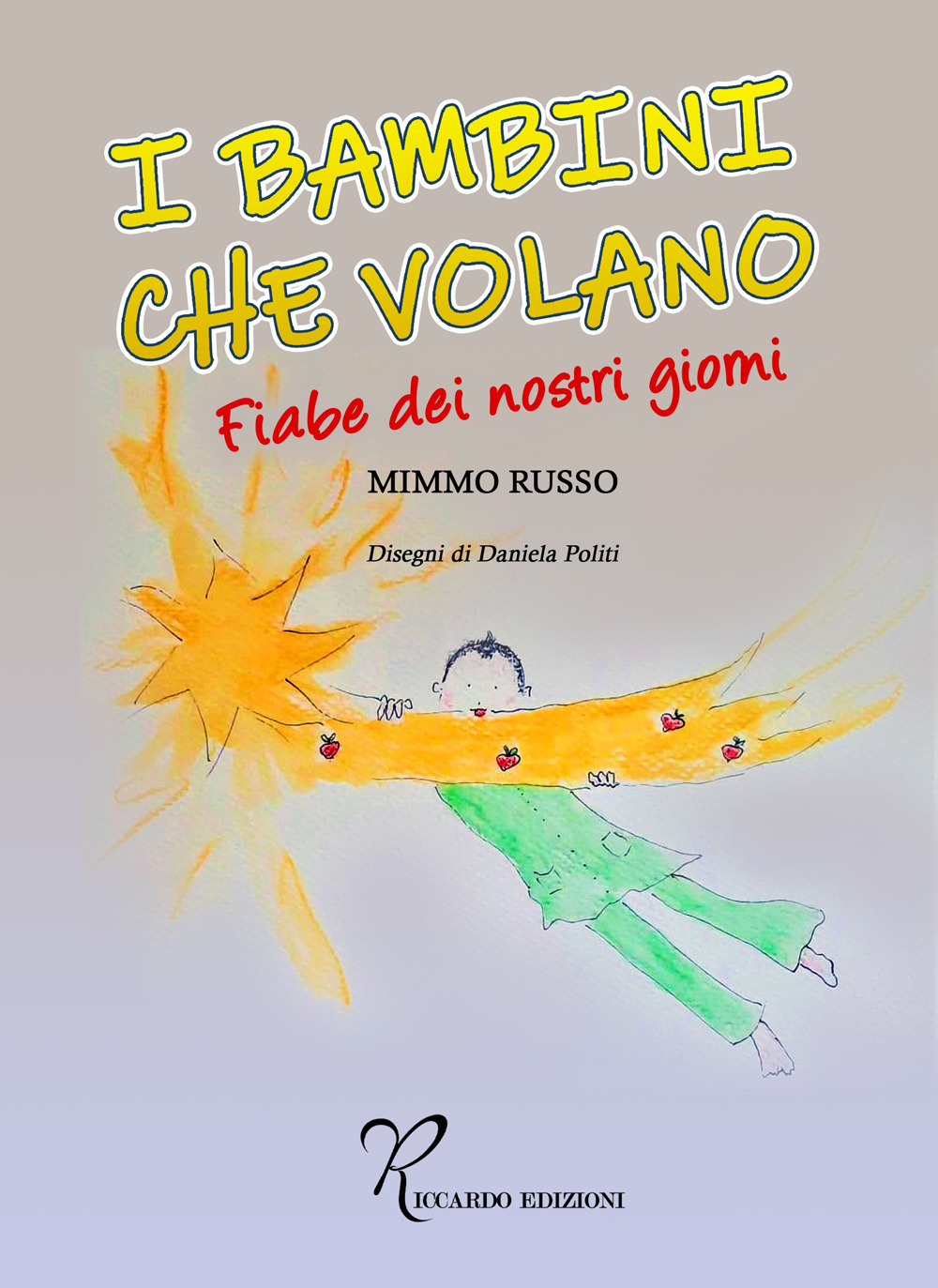 I bambini che volano. Fiabe dei nostri giorni