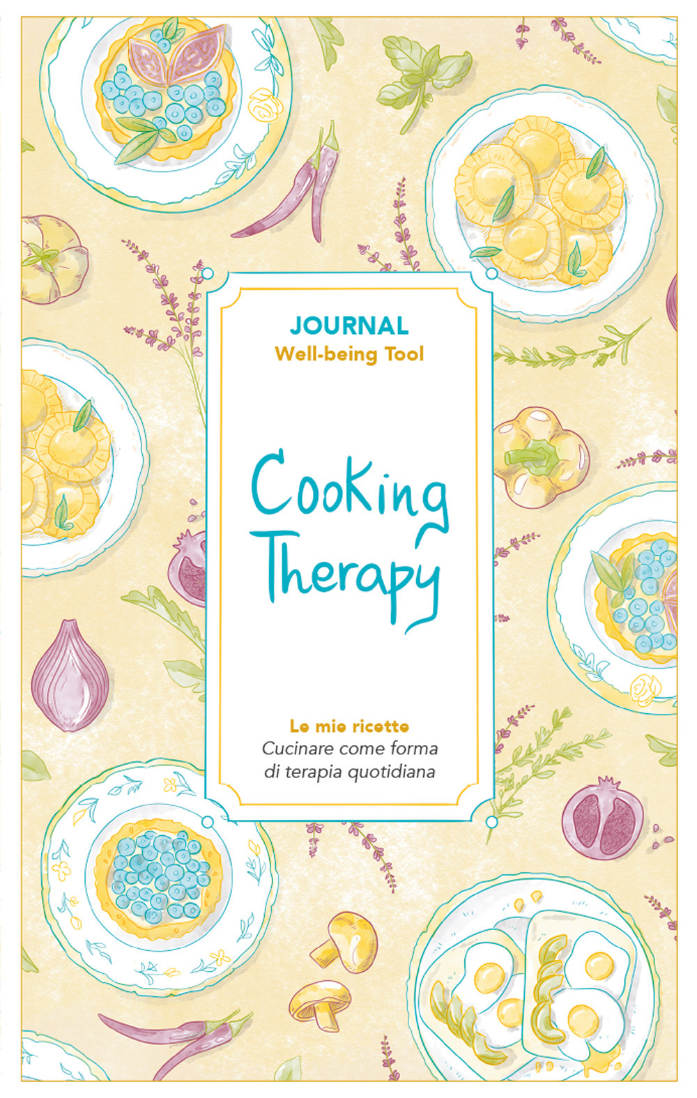 Cooking therapy. Journal. Cucinare come forma di terapia quotidiana