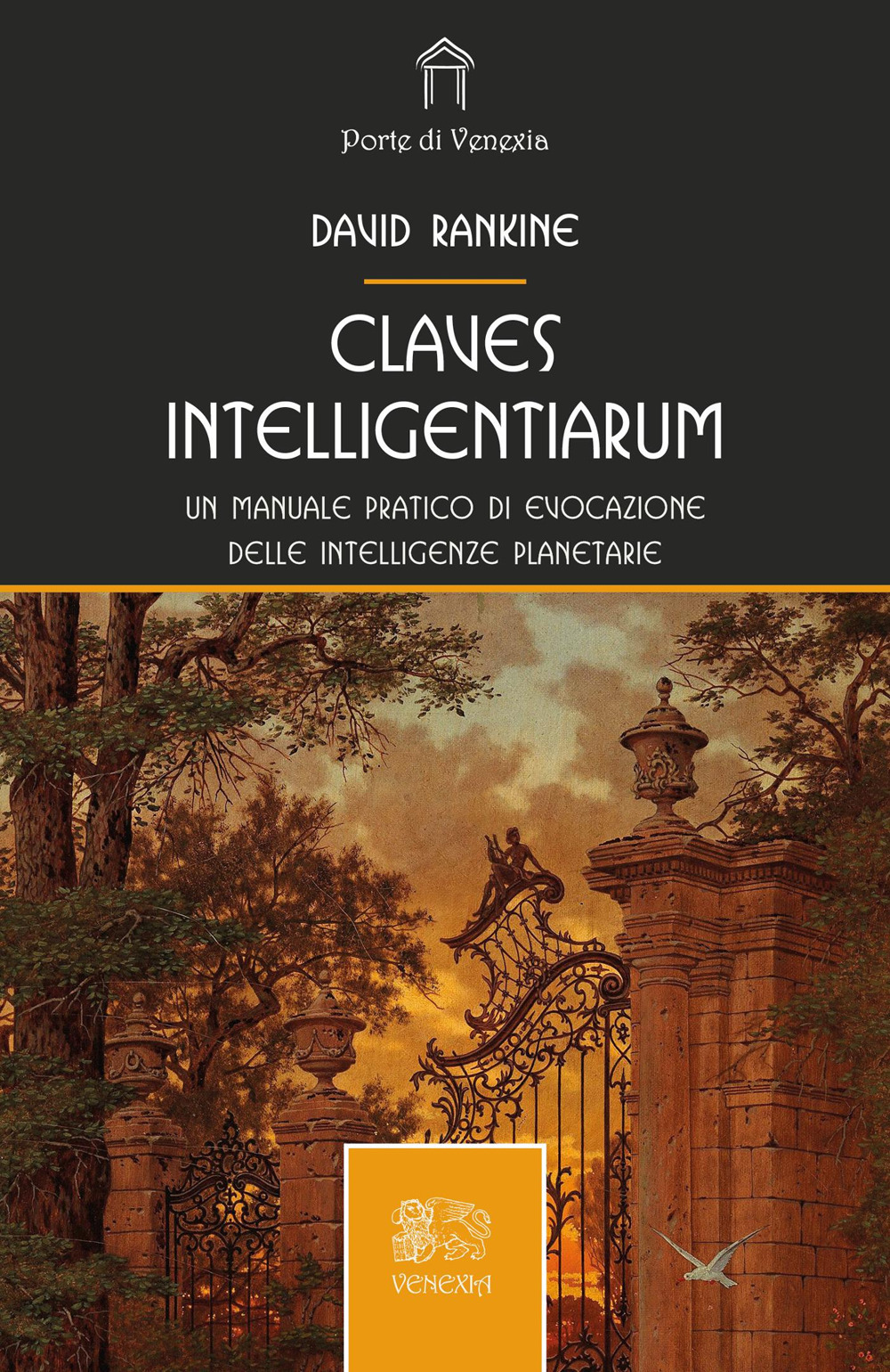 Claves intelligentiarum. Un manuale pratico di evocazione delle intelligenze planetarie