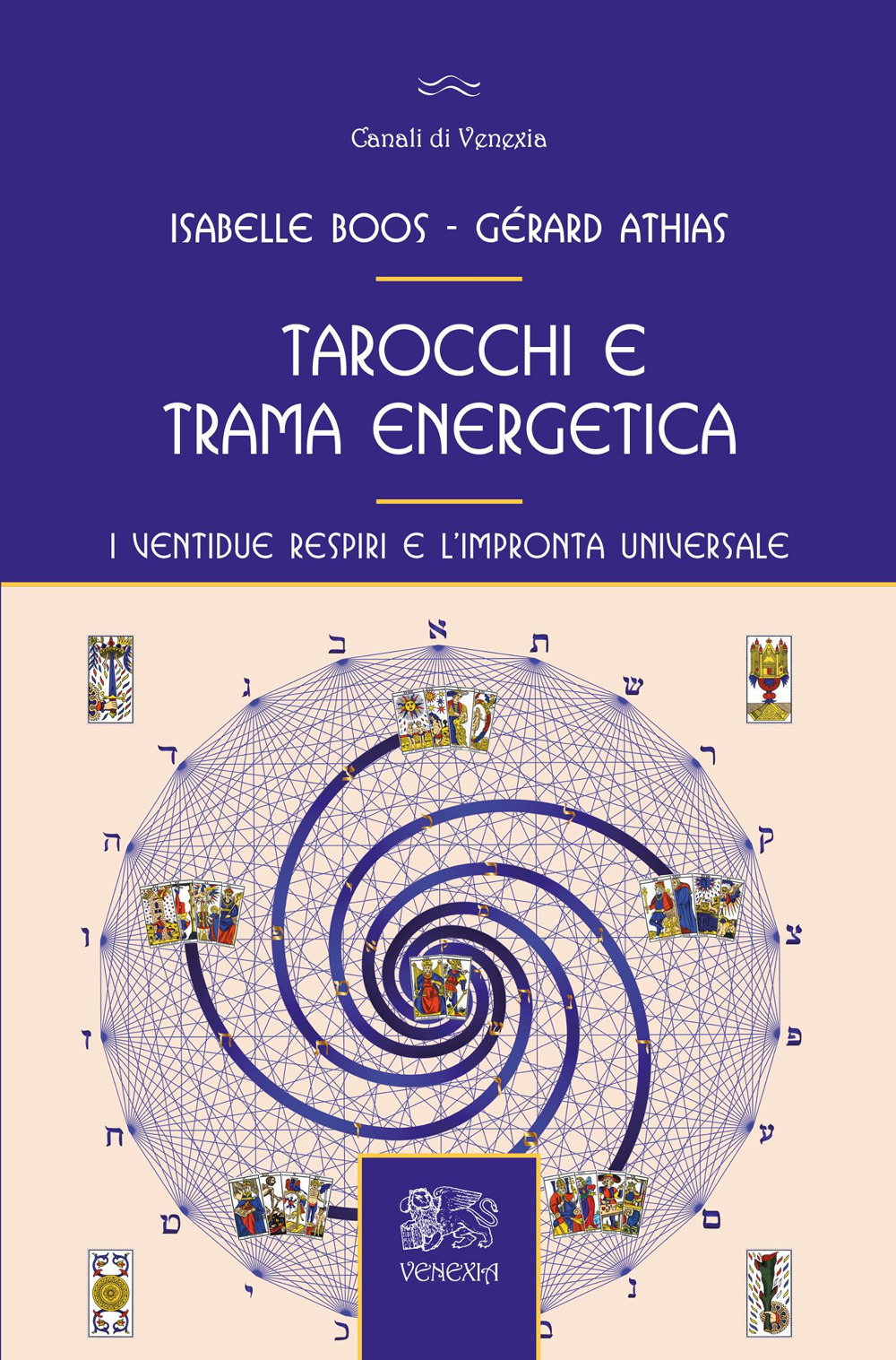 Tarocchi e trama energetica. I ventidue respiri e l'impronta universale