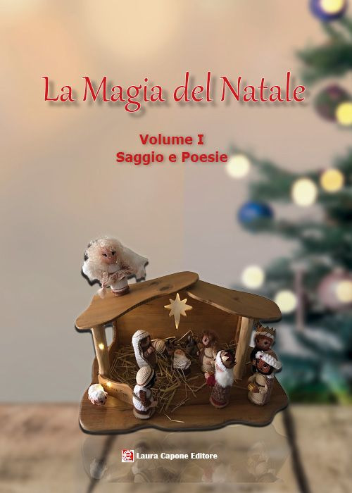La magia del Natale. Vol. 1: Saggi e poesie