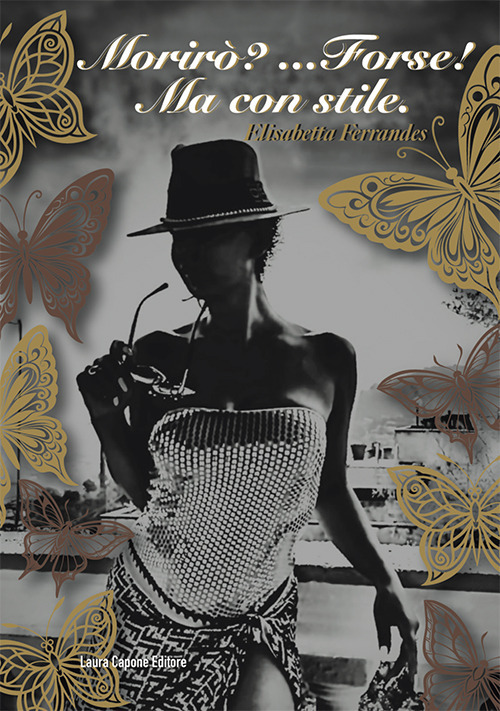 Morirò? Forse! Ma con stile. Mi piace usare la parola «per sempre»