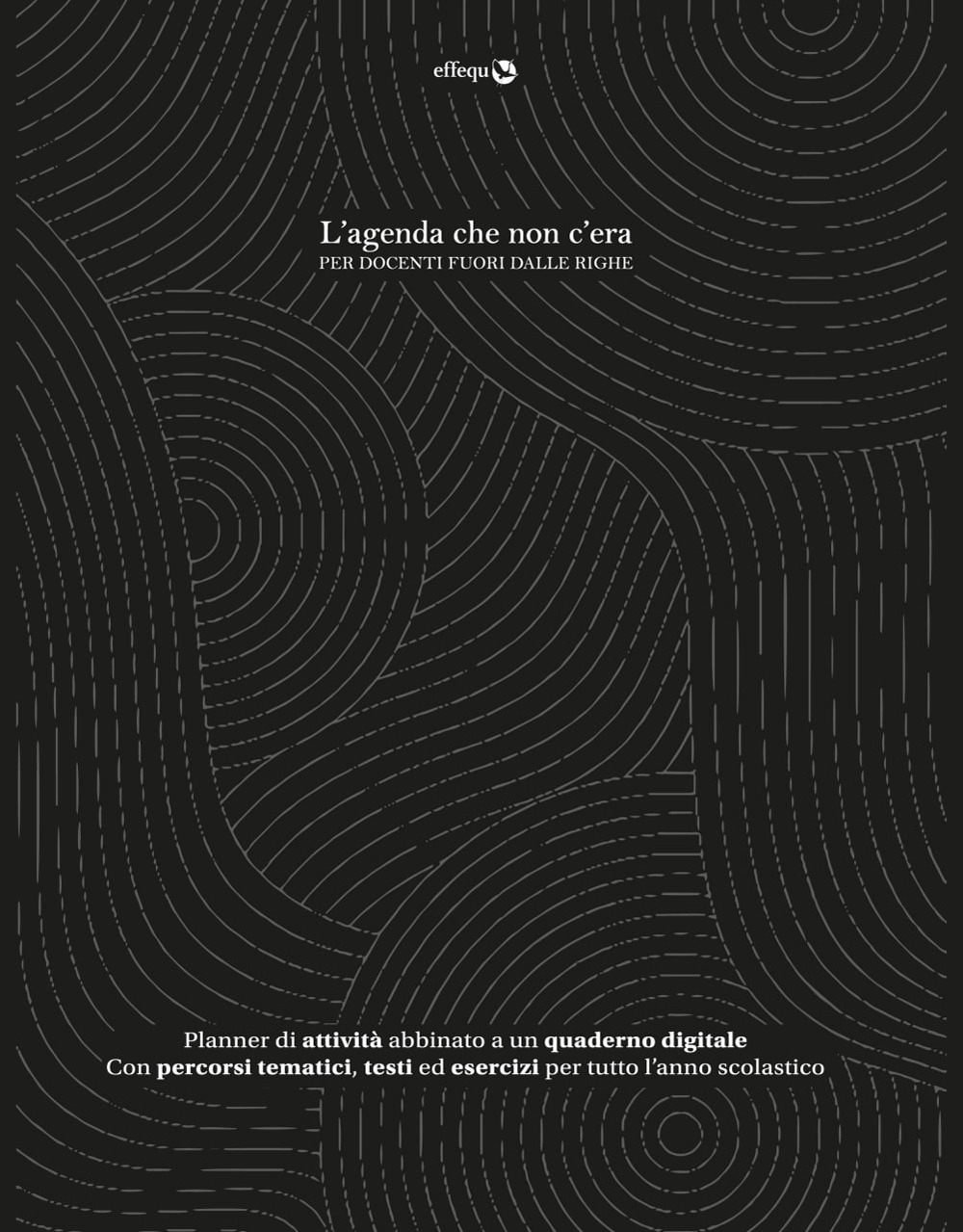 L'agenda che non c'era. Per docenti fuori dalle righe