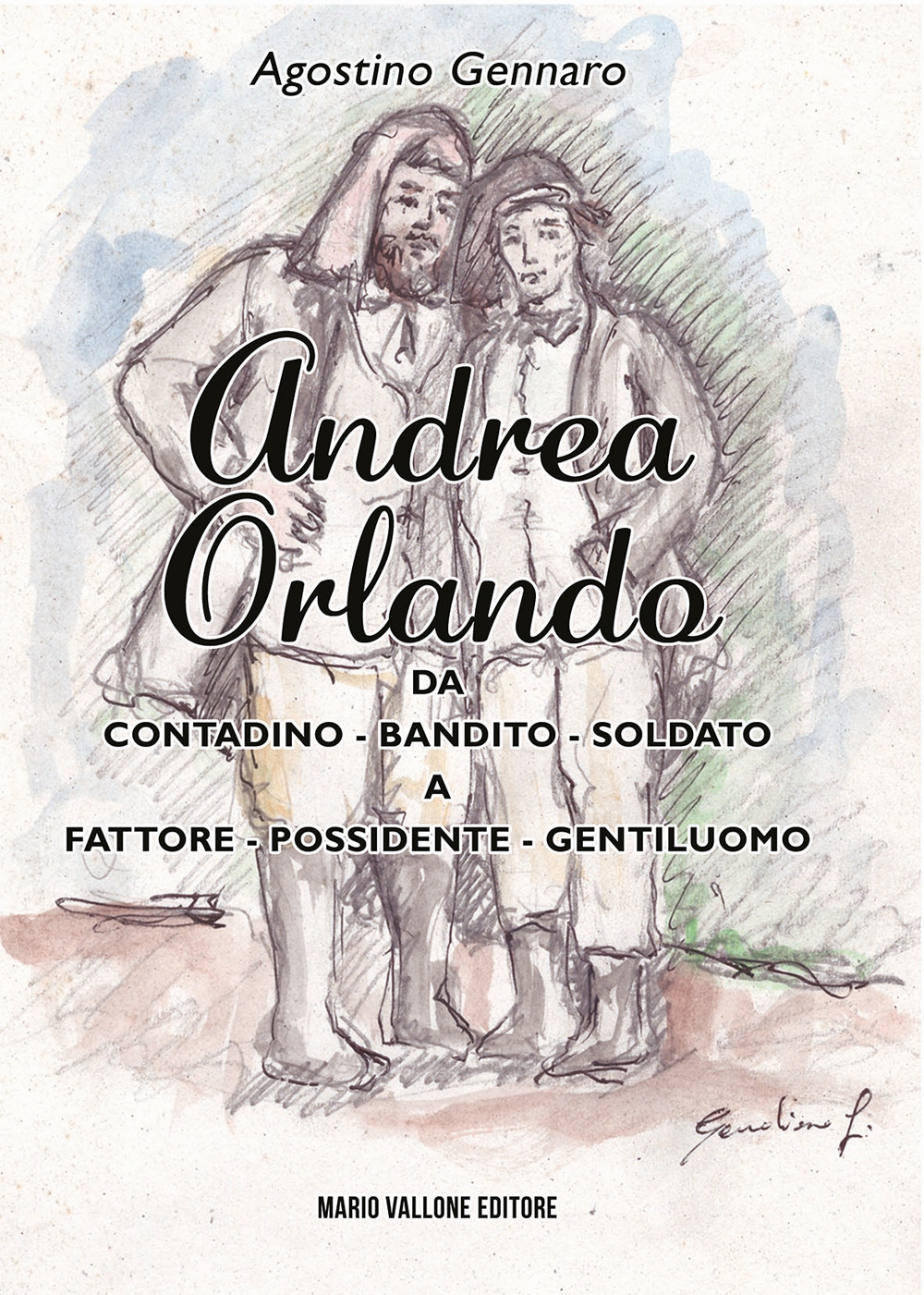 Andrea Orlando. Da contadino-bandito-soldato a fattore-possidente-gentiluomo