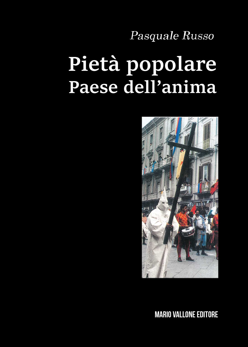 Pietà popolare. Paese dell'anima
