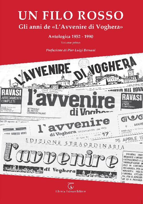 Un filo rosso. Gli anni de «L'Avvenire di Voghera». Antologica (1952-1990). Vol. 1