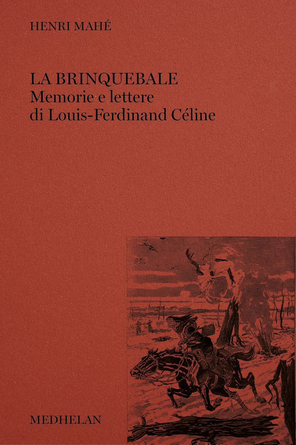 La brinquebale. Memorie e lettere di Louis-Ferdinand Céline