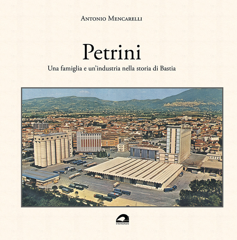 Petrini. Una famiglia e un’industria nella storia di Bastia