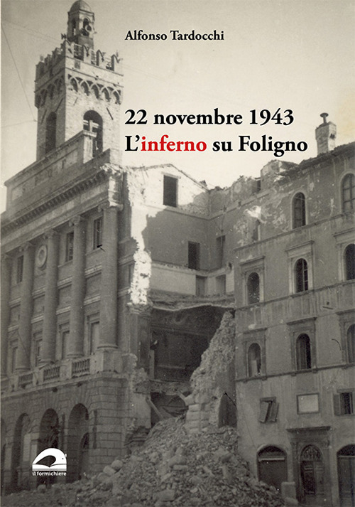 22 novembre 1943. L’inferno su Foligno