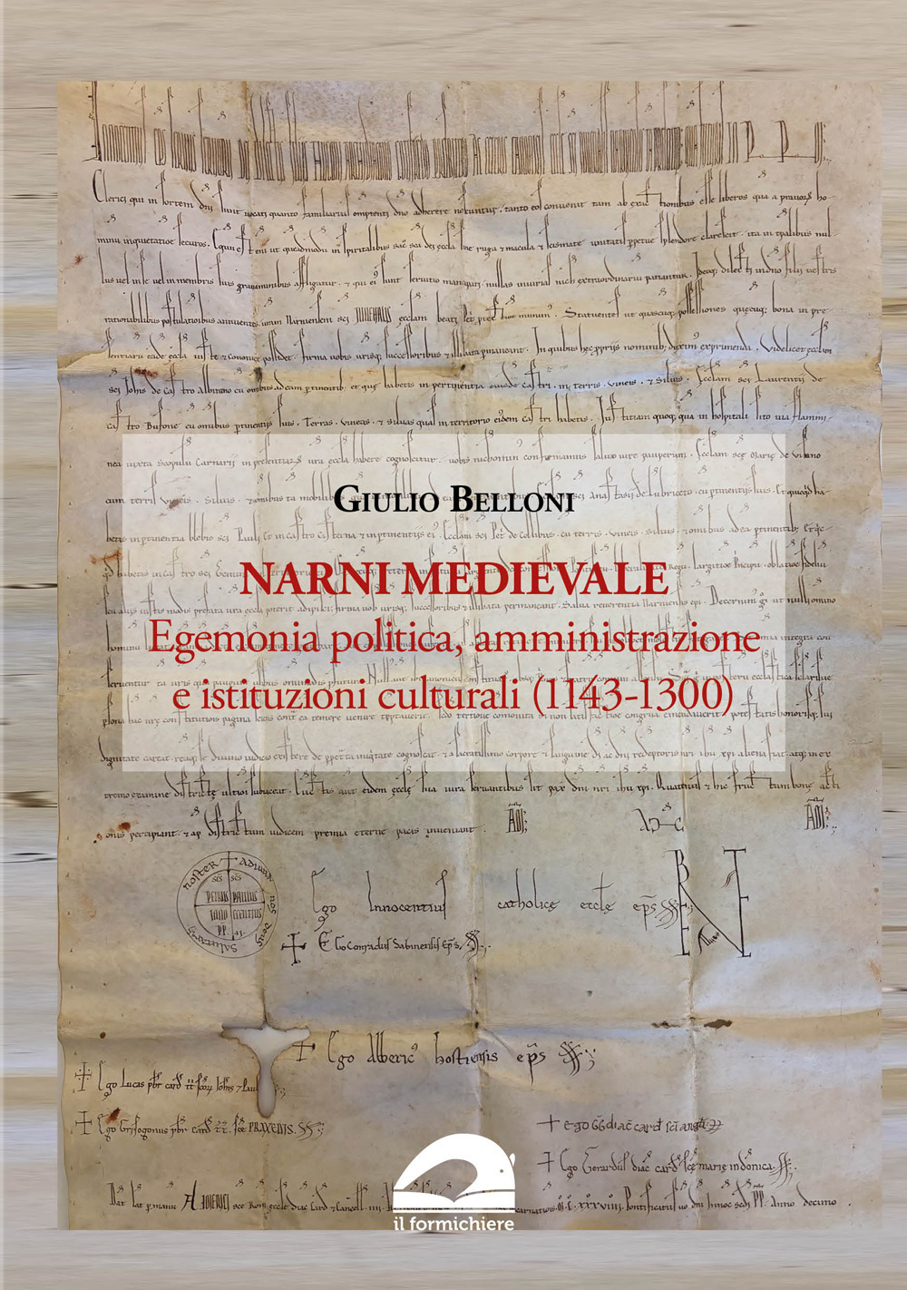 Narni medievale. Egemonia politica, amministrazione e istituzioni culturali (1143-1300)