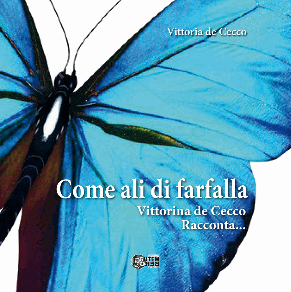 Come ali di farfalla. Vittorina De Cecco racconta
