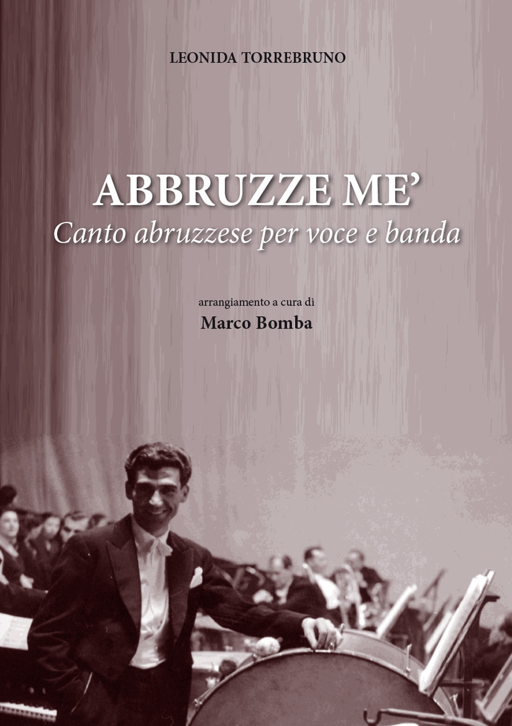 Abbruzze Me'. Canto abruzzese per voce e banda