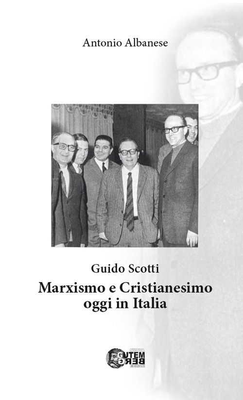 Guido Scotti. Marxismo e cristianesimo oggi in Italia