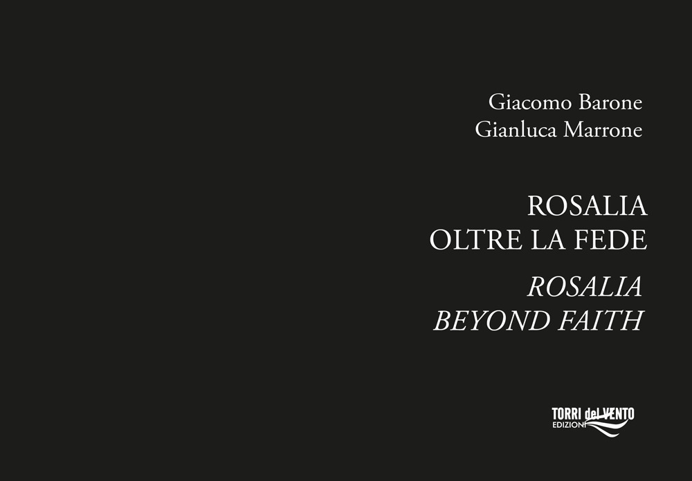 Rosalia. Oltre la fede. Ediz. italiana e inglese