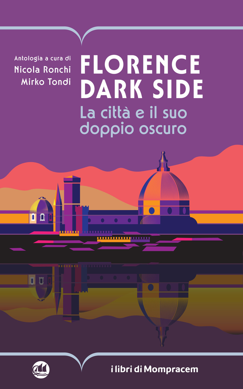 Florence dark side. La città e il suo doppio oscuro