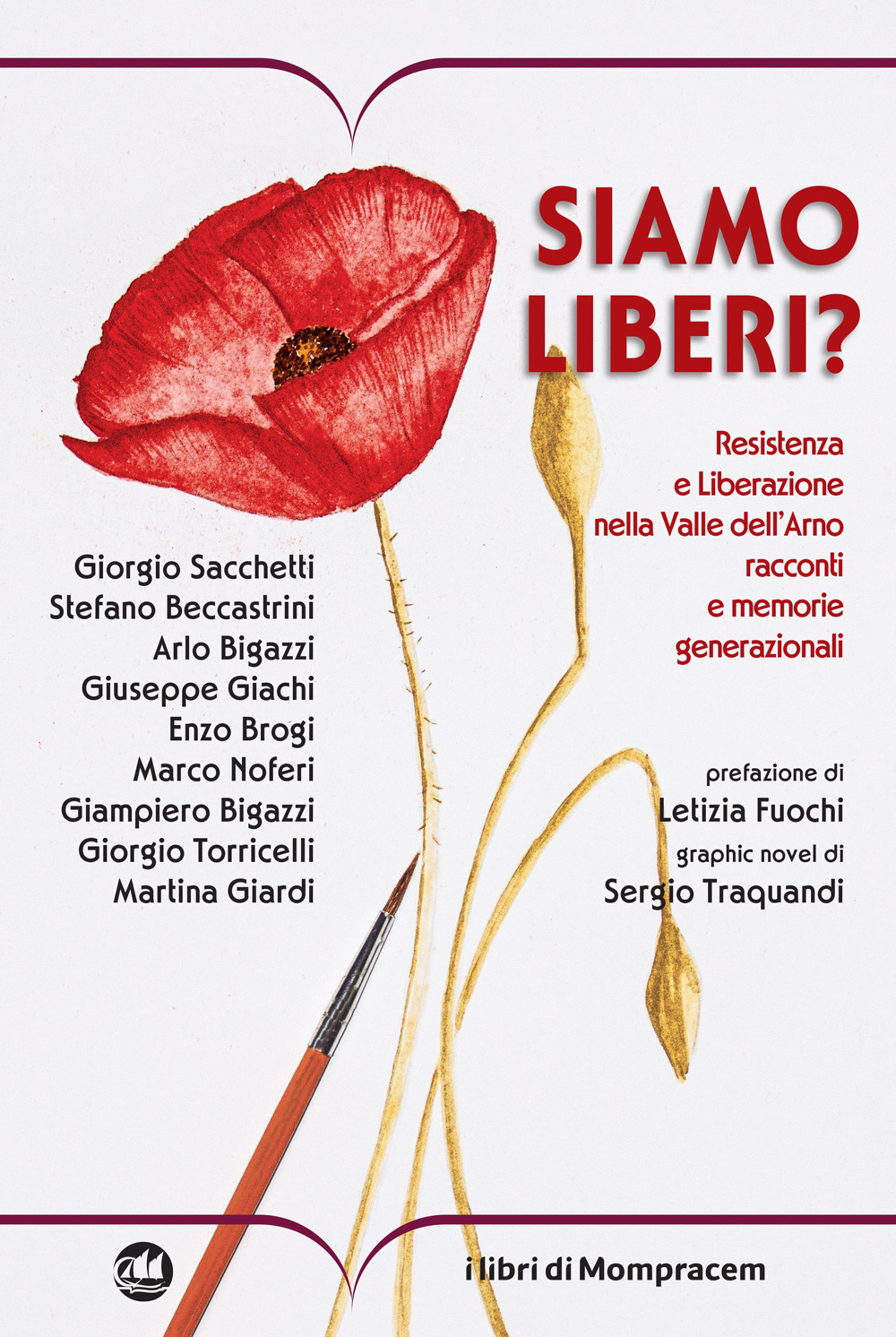 Siamo liberi? Resistenza e Liberazione nella Valle dell’Arno. Racconti e memorie generazionali